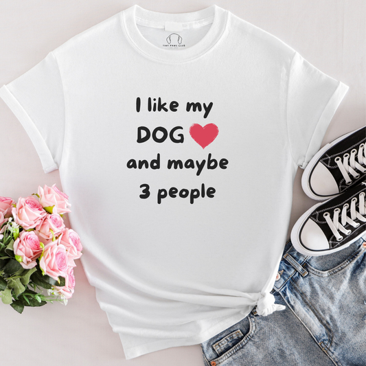 Ik hou van mijn hond en misschien drie mensen T-shirt