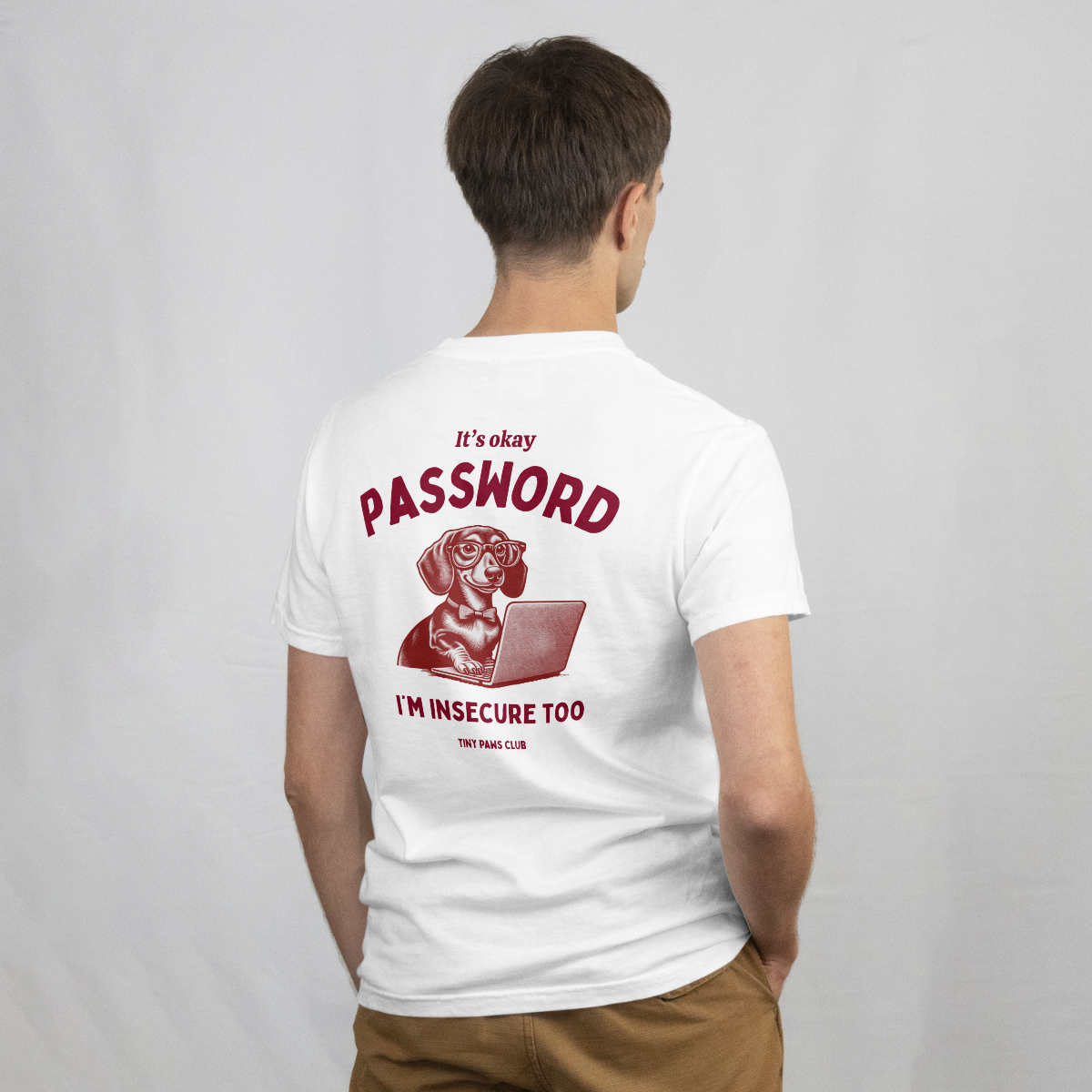 I'm insecure too - bordeaux - dachshund T-shirt