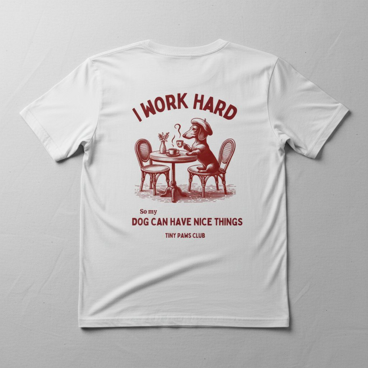Work Hard - bordeaux - dachshund T-shirt
