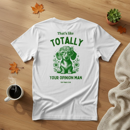 Your opinion - green - dachshund T-shirt