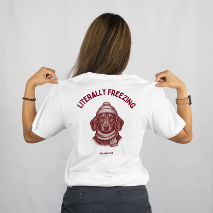 Literally freezing  - bordeaux - dachshund T-shirt