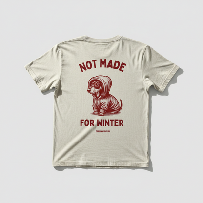 Not made for winter - bordeaux - dachshund T-shirt