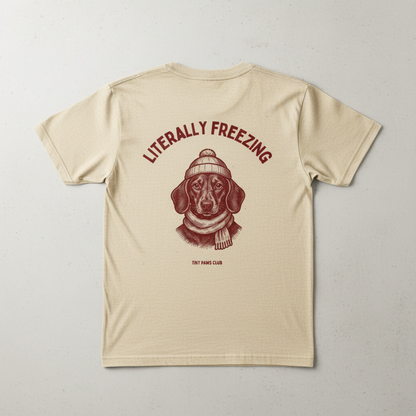 Literally freezing  - bordeaux - dachshund T-shirt